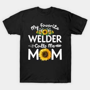 My Favorite Welder Calls Me Mom T Shirt Mother Day T-Shirt